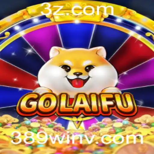 Descubra o Fascinante Mundo de GoLaiFu no 389win.vip