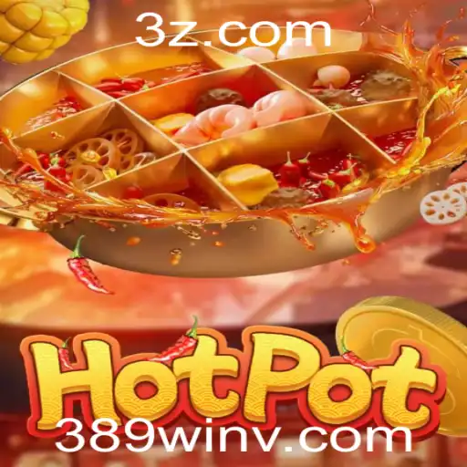Descubra o Fascinante Jogo Hotpot e a Emoção de 389win.vip